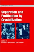 Separation and Purification by Crystallization