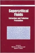 Supercritical Fluids: Extraction and Pollution Prevention