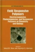Field Responsive Polymers Electroresponsive, Photoresponsive, and Responsive Polymers in Che...