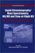 Liquid chromatography/mass spectrometry, MS/MS and time of flight MS