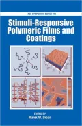 Stimuli-Responsive Polymeric Films and Coatings (ACS Symposium Series, No.912)