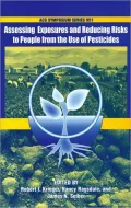 Assessing Exposures and Reducing Risks to People from the Use of Pesticides