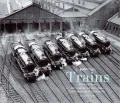 Trains: The Early Years/Die Anfange der Eisenbahn/les Debuts du Chemin de Fer