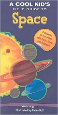 Cool Kid'S Field Guide To Space