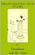Decadence and the Eighteen Nineties, Vol. 17