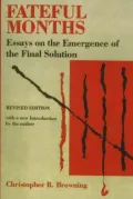 Fateful Months: Essays on the Emergence of the Final Solution