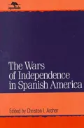 The Wars of Independence in Spanish America