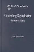 Controlling Reproduction An American History