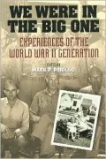 We Were in the Big One: Experiences of the World War II Generation