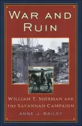 War and Ruin: William T. Sherman and the Savannah Campaign