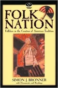Folk Nation: Folklore in the Creation of American Tradition