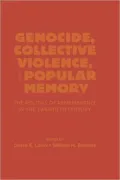 Genocide, Collective Violence, And Popular Memory