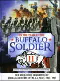 On the Trail of the Buffalo Soldier II: New and Revised Biographies of African Americans in the U.S. Army, 1866-1917