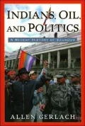 Indians, Oil and Politics: A Recent History of Ecuador