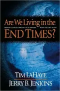Are We Living in the End Times? : Current Events Foretold in Scripture... What Do They Mean