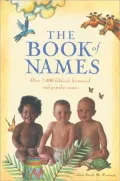 The Book of Names : Over 1000 Biblical, Historical, and Popular Names