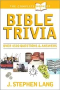 The Complete Book of Bible Trivia