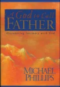 A God to Call Father: Discovering Mountaintop Intimacy with God