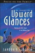 101 Upward Glances: Watching for God's Touch in the Ordinary Days