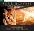 Soul Harvest: An Experience in Sound and Drama (Left Behind (Radio Show Audio))