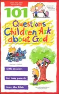 101 Questions Children Ask about God