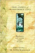 True Stories of Transformed Lives: How Famous and Everyday People Met Jesus