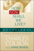 How Now Shall We Live?® Devotional