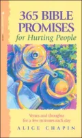 365 Bible Promises for Hurting People: Verses and Thoughts for a Few Minutes Each Day