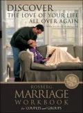 Discover the Love of Your Life All Over Again: Marriage Workbook for Couples
