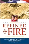 Refined by Fire: A Family's Triumph of Love and Faith: A Soldier's Story of 9-11