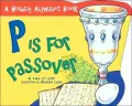 P is for Passover: A Holiday Alphabet Book