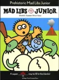 Prehistoric (Mad Libs Junior Series)