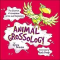 Animal Grossology: The Science of Creatures Gross and Disgusting