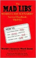 Worst-Case Scenario Survival Handbook: Travel (Mad Libs Series)