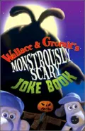 Wallace and Gromit's Monstrously Scary Joke Book