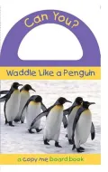 Can you? Waddle like a penguin