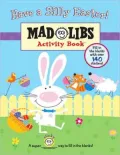 Have a Silly Easter!: Mad Libs Activity Book (With 140 Fill in the Blanks)