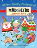 Have a Crazy Christmas! [With 140 Fill in the Blank Stickers]
