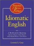 Practice Makes Perfect: Idiomatic English