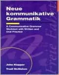 Neue Kommunikative Gramatik: A Communicative Grammar Worktext with Written and Oral Practice
