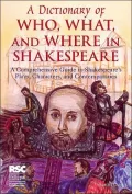 A Dictionary of Who, What, and Where in Shakespeare