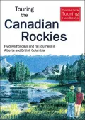 Touring Canadian Rockies: Fly-Drive Holidays and Rail Journeys in Alberta and British Columbia