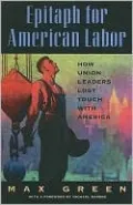 Epitaph for American Labor: Radicalism in the Union Movement