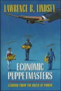 Economic Puppetmasters : Lessons from the Halls of Power