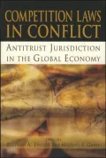 Competition Laws In Conflict: Anitrust Jurisdiction in the Global Economy
