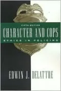 Character and Cops: Ethics in Policing