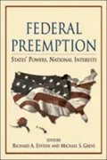 Federal Preemption: States' Powers, National Interests