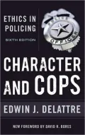 Character and Cops: Ethics in Policing