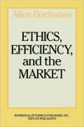 Ethics, Efficiency, and the Market