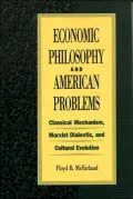 Economic Philosophy and American Problems: Classical Mechanism, Marxist Dialectic, and Cultural Evolution